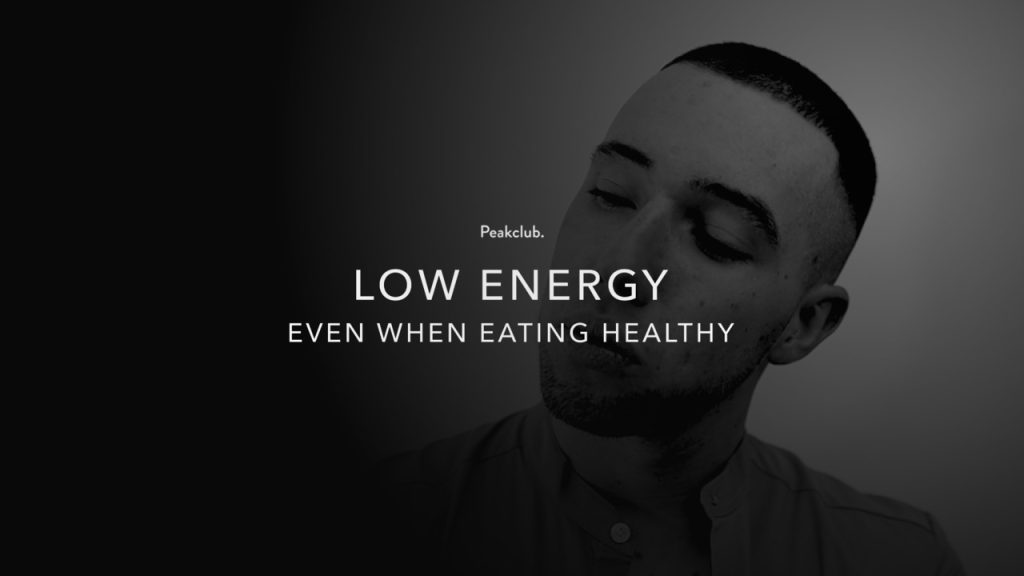 Low energy, even when you are already eating healthy. This is why.