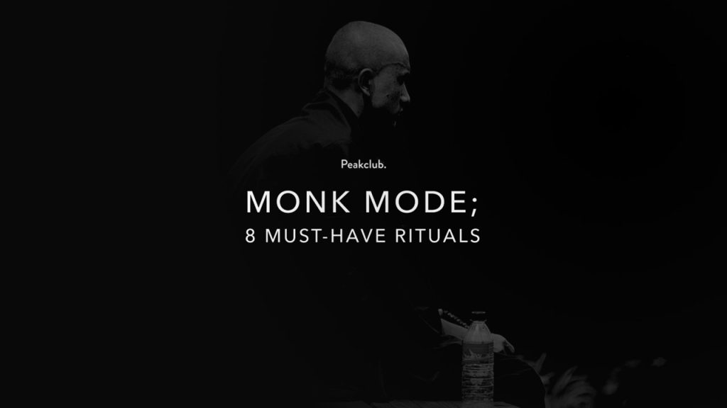 Monk Mode guide; 8 must-have rituals for optimising your focus and productivity.